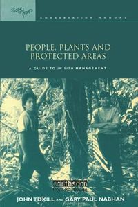 Cover image for People, Plants and Protected Areas: A Guide to in Situ Management