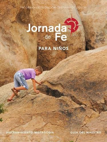 Jornada de Fe Para Ninos, Discernimiento Y Mistagogia, Guia del Maestro