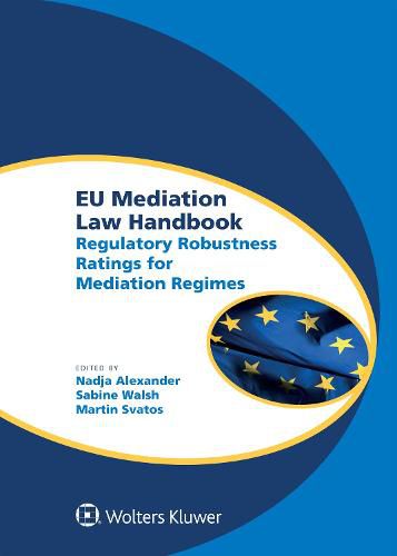 Cover image for EU Mediation Law Handbook: Regulatory Robustness Ratings for Mediation Regimes