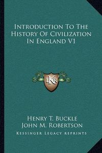 Cover image for Introduction to the History of Civilization in England V1