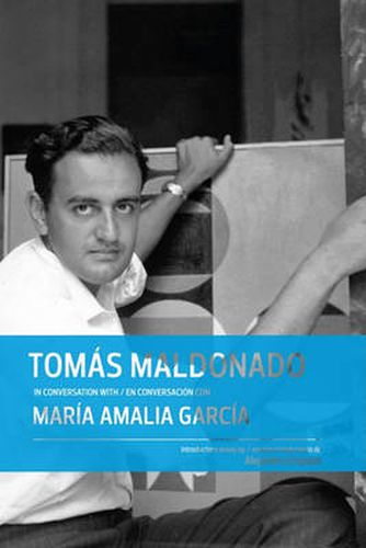 Tomas Maldonado in Conversation with Maria Amalia Garcia