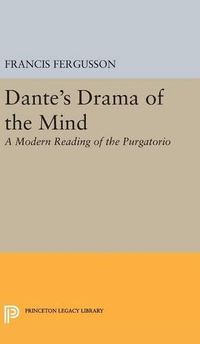 Cover image for Dante's Drama of the Mind: A Modern Reading of the Purgatorio