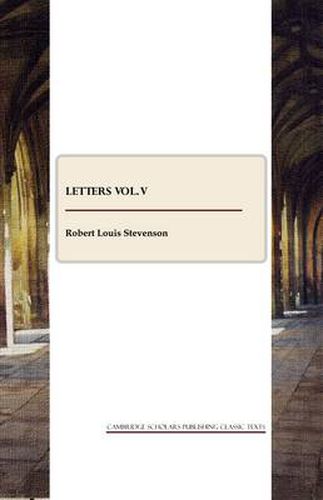 R. L. Stevenson: Letters vol. V