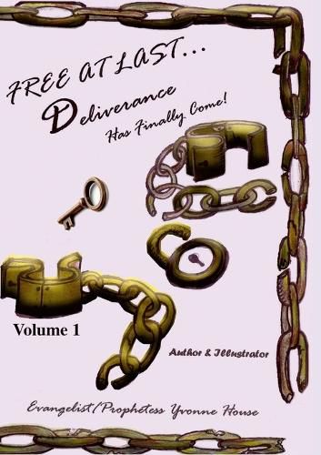Cover image for Free At Last .... Deliverance Has Finaly Come Vol. 1