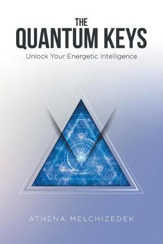 Cover image for The Quantum Keys: Unlock Your Energetic Intelligence