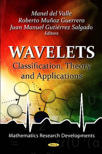 Wavelets: Classification, Theory & Applications