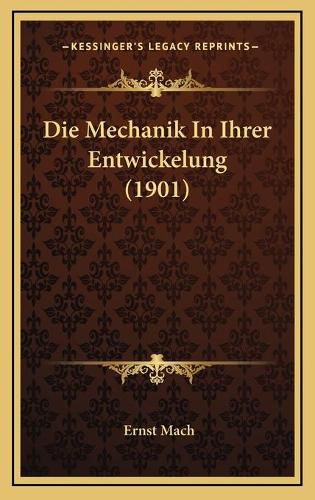 Die Mechanik in Ihrer Entwickelung (1901)