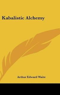 Cover image for Kabalistic Alchemy