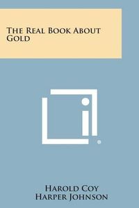 Cover image for The Real Book about Gold