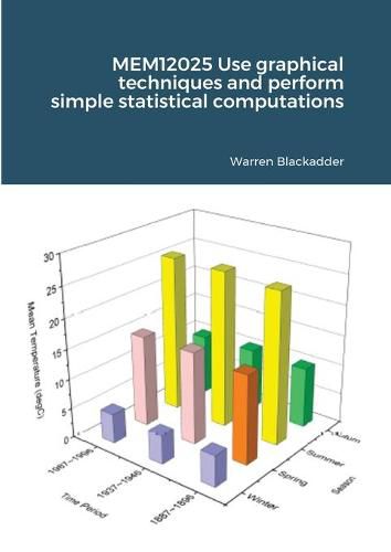 Cover image for MEM12025 Use graphical techniques and perform simple statistical computations