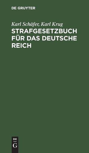 Strafgesetzbuch Fur Das Deutsche Reich: Mit Den Erganzenden Strafrechtlichen Bestimmungen Nach Dem Stande Vom 1. Juni 1934