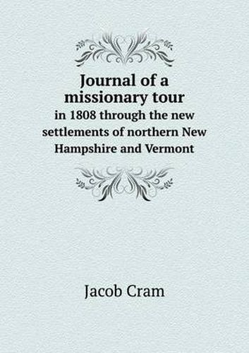 Cover image for Journal of a missionary tour in 1808 through the new settlements of northern New Hampshire and Vermont