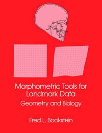 Cover image for Morphometric Tools for Landmark Data: Geometry and Biology