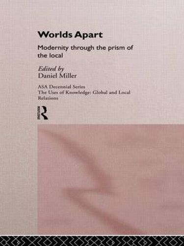 Worlds Apart: Modernity Through the Prism of the Local: Modernity through the prism of the local