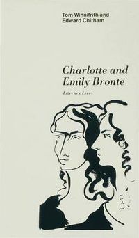 Cover image for Charlotte and Emily Bronte: Literary Lives