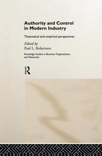 Cover image for Authority and Control in Modern Industry: Theoretical and Empirical Perspectives