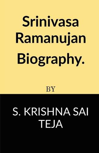 Srinivasa Ramanujan Biography.