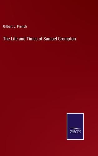 The Life and Times of Samuel Crompton