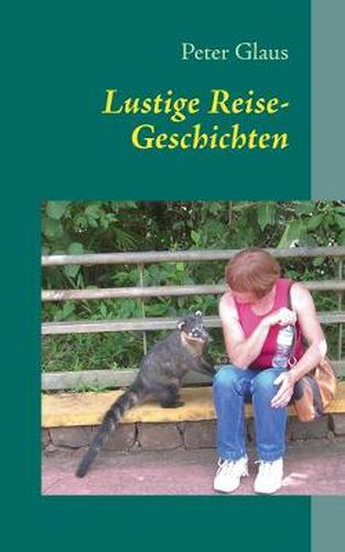 Cover image for Lustige Reise-Geschichten: Lustige und bescheuerte Reise-Episoden