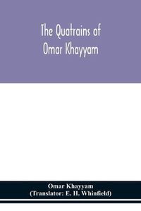 Cover image for The Quatrains of Omar Khayyam