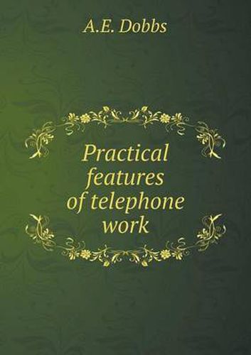 Cover image for Practical Features of Telephone Work