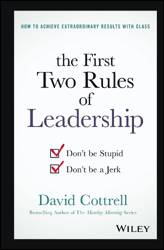 The First Two Rules of Leadership - Don't be Stupid, Don't be a Jerk