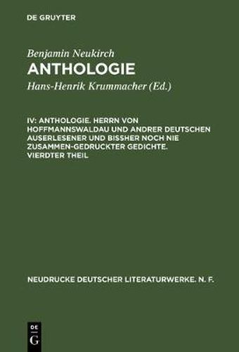 Anthologie, IV, Anthologie. Herrn von Hoffmannswaldau und andrer Deutschen auserlesener und bissher noch nie zusammen-gedruckter Gedichte. Vierdter Theil