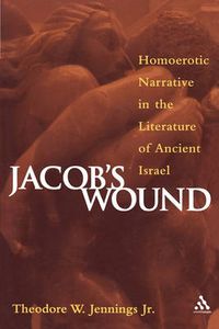 Cover image for Jacob's Wound: Homoerotic Narrative in the Literature of Ancient Israel