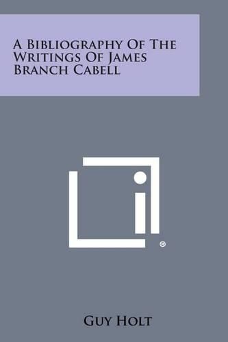 Cover image for A Bibliography of the Writings of James Branch Cabell