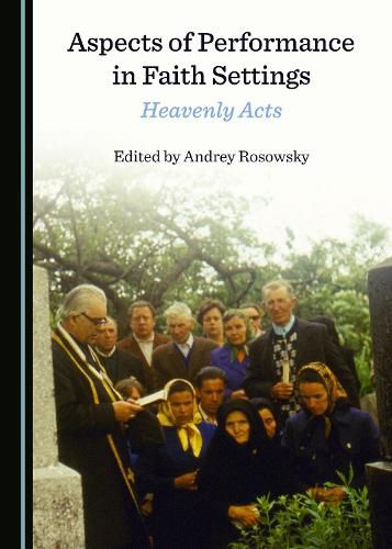 Cover image for Aspects of Performance in Faith Settings: Heavenly Acts