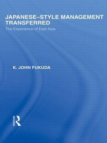 Cover image for Japanese-Style Management Transferred: The Experience of East Asia