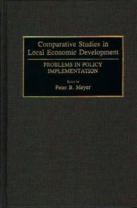 Cover image for Comparative Studies in Local Economic Development: Problems in Policy Implementation