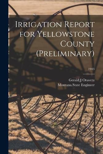 Cover image for Irrigation Report for Yellowstone County (Preliminary); 1943