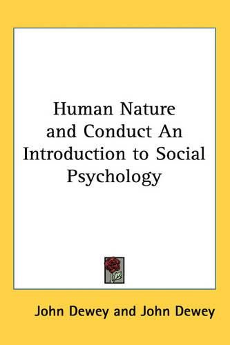 Cover image for Human Nature and Conduct An Introduction to Social Psychology