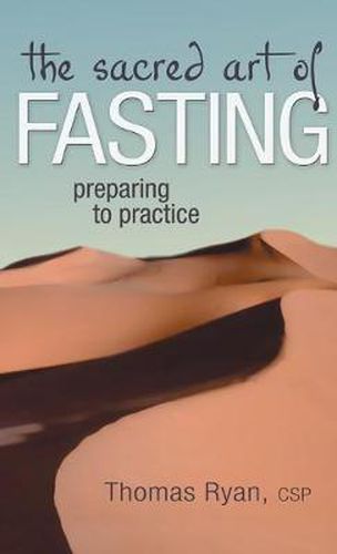 Cover image for The Sacred Art of Fasting: Preparing to Practice