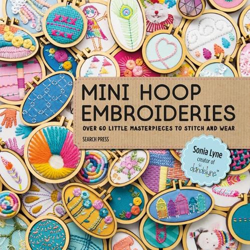 Cover image for Mini Hoop Embroideries: Over 60 Little Masterpieces to Stitch and Wear