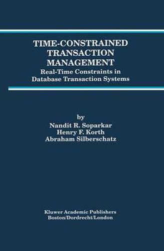 Cover image for Time-Constrained Transaction Management: Real-Time Constraints in Database Transaction Systems