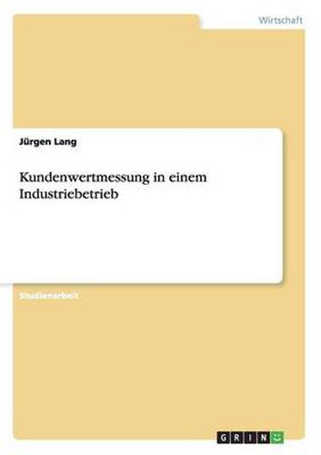 Cover image for Kundenwertmessung in einem Industriebetrieb