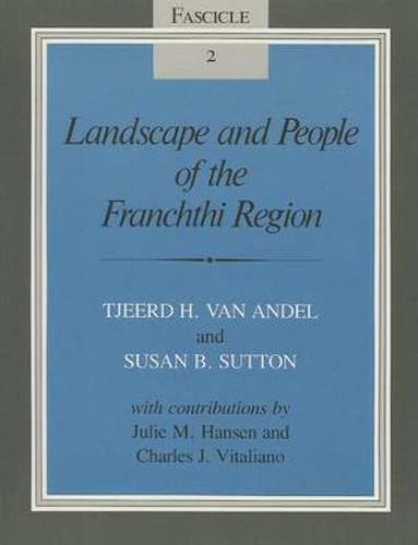 Landscape and People of the Franchthi Region: Fascicle 2, Excavations at Franchthi Cave, Greece