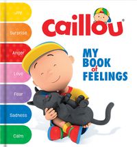 Cover image for Caillou: My Book of Feelings