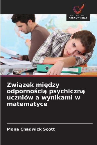 Cover image for Związek między odpornością psychiczną uczniow a wynikami w matematyce