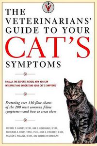 Cover image for The Veterinarians' Guide to Your Cat's Symptoms