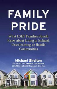 Cover image for Family Pride: What LGBT Families Should Know about Navigating Home, School, and Safety in Their Neighborhoods