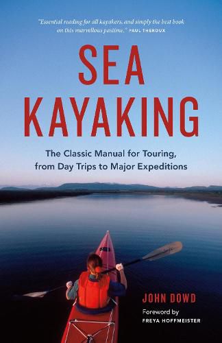 Cover image for Sea Kayaking: The Classic Manual for Touring, from Day Trips to Major Expeditions
