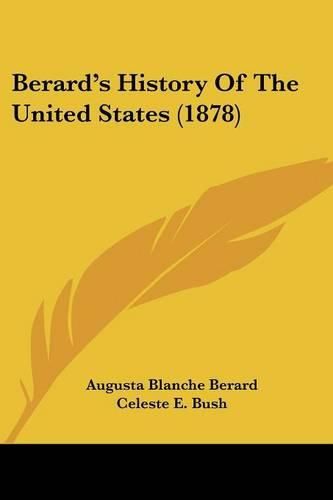 Cover image for Berard's History of the United States (1878)