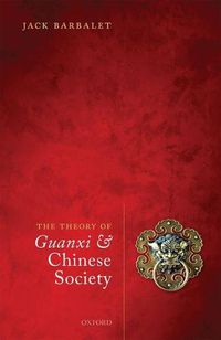 Cover image for The Theory of Guanxi and Chinese Society