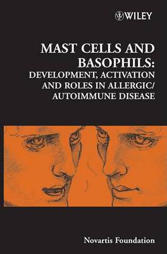 Mast Cells and Basophils: Development, Activation and Roles in Allergic/autoimmune Disease