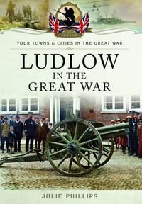 Cover image for Ludlow in the Great War