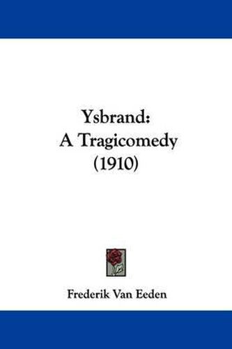 Cover image for Ysbrand: A Tragicomedy (1910)