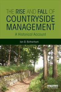 Cover image for The Rise and Fall of Countryside Management: A Historical Account